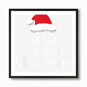 Santas Favorite Administrator Christmas Funny Gift Art Print