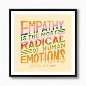 Steinem Empathy Square Art Print
