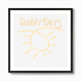 Sunny Days- sunshine-vacation-holiday Art Print