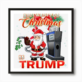 I Want Trump This Christmas Funny Santa Meme Art Print