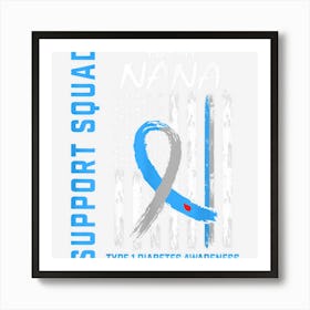 T1d Awareness Flag Nana Type 1 One Diabetes Matching Family Art Print