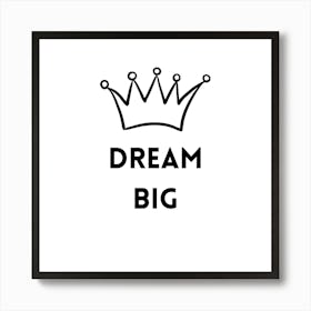 Dream Big Quote Wall Art Print