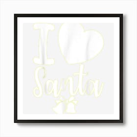 Love Santa ! Xmas Days Saying Slogan Quotes Family Winter 1 Art Print