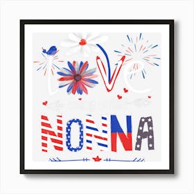 Limited Edition I Love Being Called Nonna Usa Flag 4th Of July Art Print