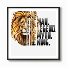 Dad The Man The Legend The Myth The King Art Print