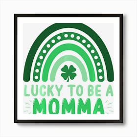 Trending Lucky To Be A Momma Boho Rainbow Mama St Patricks Day Art Print