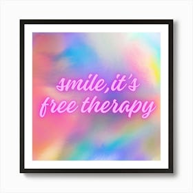 Smile It'S Free Therapy Art Print