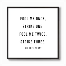 Fool Me Once Michael Scott Quote Art Print