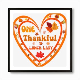 Thankful Lunch Lady For Women Fall Thanksgiving Heart Autumn Art Print