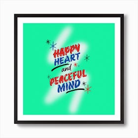 Happy Heart Peaceful Mind Art Print