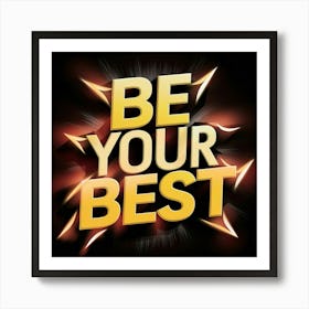 Be Your Best 3 Art Print