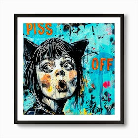 Piss Off You Bug Me - Fur Real Art Print