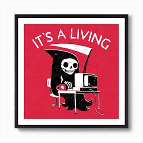 Its A Living Square Art Print