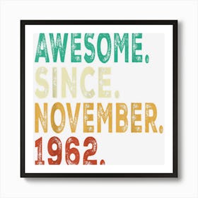 60 Years Old Awesome Since November 1962 Gifts 60th Birthday Art Print