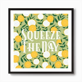 Squeeze The Day Lime Square Art Print