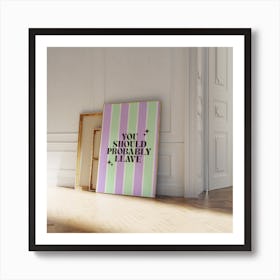 You Should Probably Leave - Green & Purple Art Print