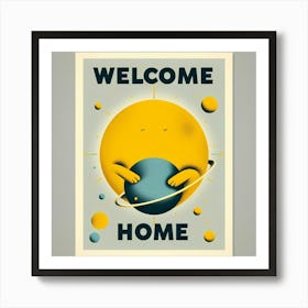 Welcome Home 1 Art Print