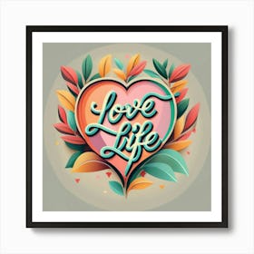 Love Life Art Print