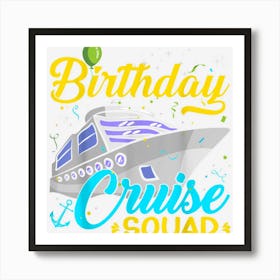 Birthday Cruise Squad Boat Tip Cruise Birthday Party Art Print