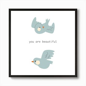 You Are Beautiful Art Print