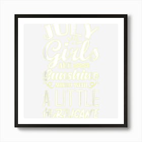 July Birthday Girls Are Sunshine Art Print