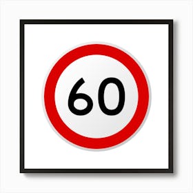 60mph Speed Limit Sign.A fine artistic print that decorates the place.51 Art Print