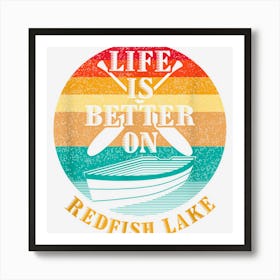 Life Is Better On Redfish Lake Funny Boating Humor Boat Art Print