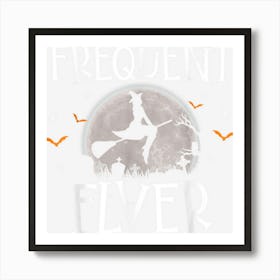 Frequent Flyer Witch Funny Halloween Witches Costu Art Print