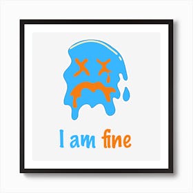 I Am Fine Art Print