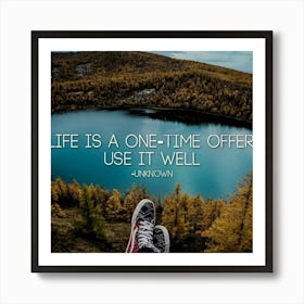 Life Is A One Time Offer Use It Well Art Print