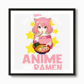 Just A Girl Who Loves Anime And Ramen Bowl Japanese Noodles Art Print