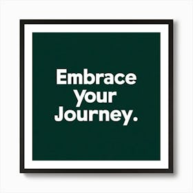 Embrace Your Journey 2 Art Print