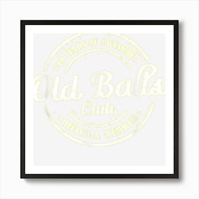 Mens Funny Birthday Old Balls Club 44 Years Of Awesome Art Print