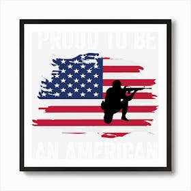 Proud To Be An American Us Flag Art Print