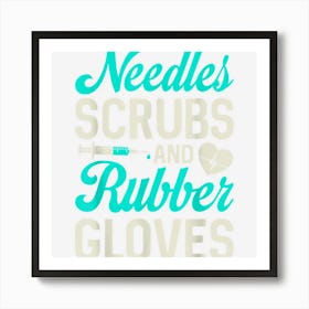 Needles Scrubs Rubber Gloves Phlebotomist Phlebotomy Novelty Art Print