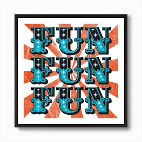 Fun Fun Fun Carnival Style Typography Square Art Print