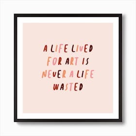 Art Life Script Quote Square Art Print