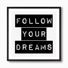 Follow Your Dreams Art Print
