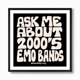 Ask Me About 2000s Emo Bands Art Print
