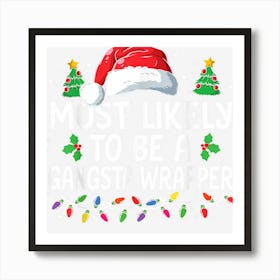 Most Likely To Be A Gangsta Wrapper Christmas Family Xmas Art Print