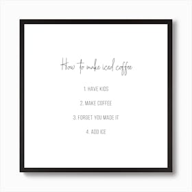 How To Make Iced Coffee Art Print