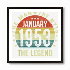 70th Birthdays 70 Yrs Old Man Myth Legend January 1953 Art Print