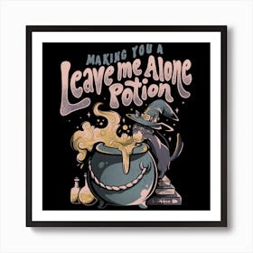 Leave Me Alone Potion  Square Art Print
