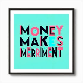 Money Makes Merry Art Print