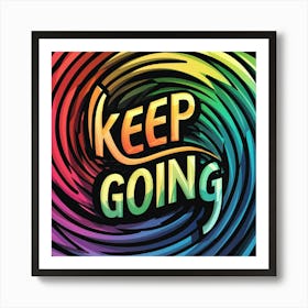 Keep Going 2 Art Print