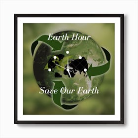 Earth Hour Save Our Earth Art Print
