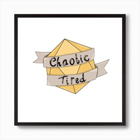 Chaotic tired dice dungeons and dragons Art Print