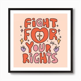 Fight For Your Rights Art Print