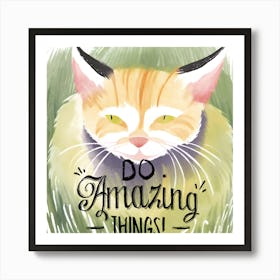 Do Amazing Things Art Print