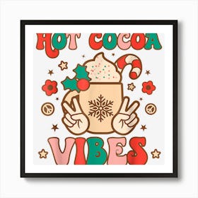 Retro Christmas Shirt Hot Cocoa Vibes Hippie Xmas Groovy Art Print